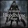 Keyblade - Bloodborne Rap. Nacido en la Sangre - Single